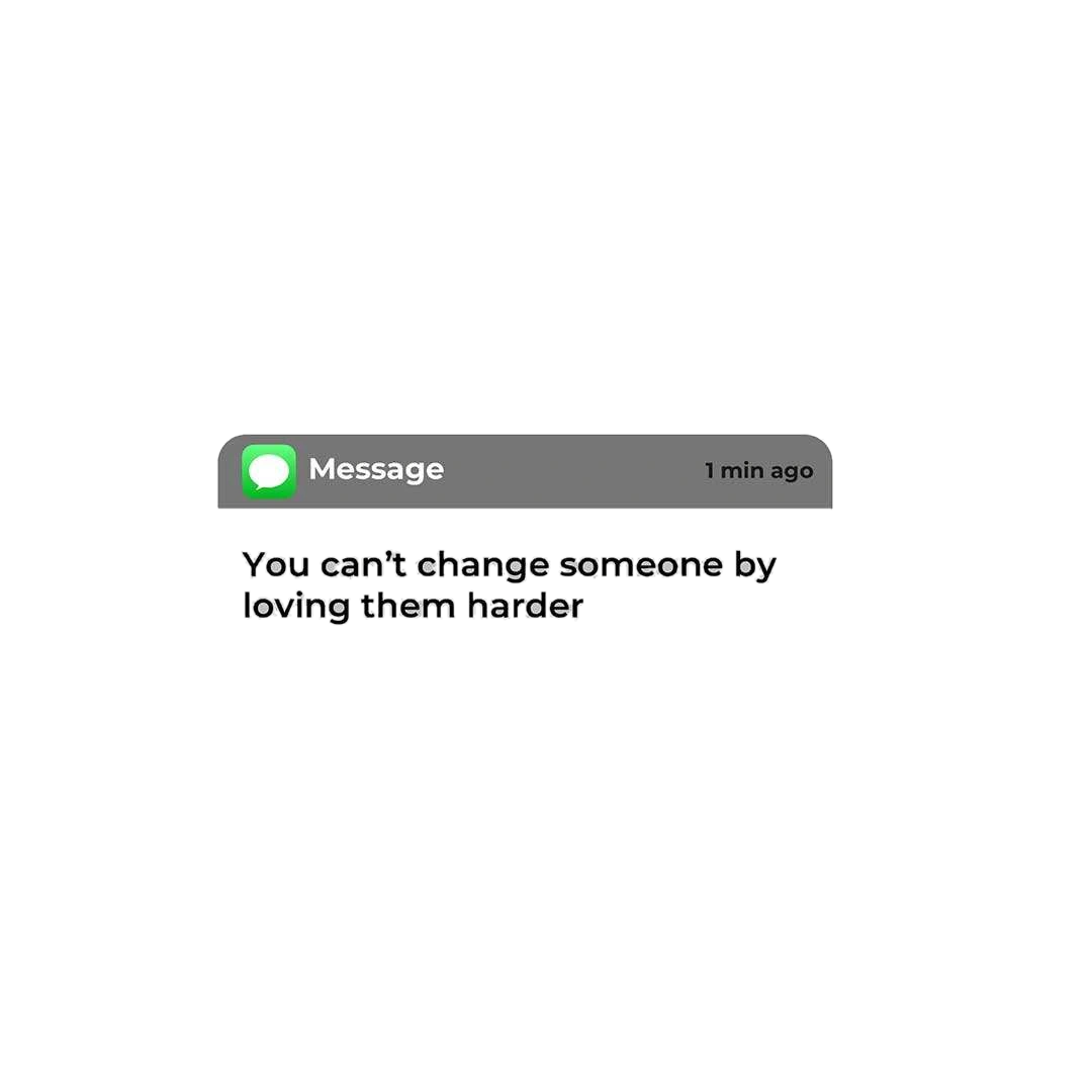 You Can't Change Someone Sticker